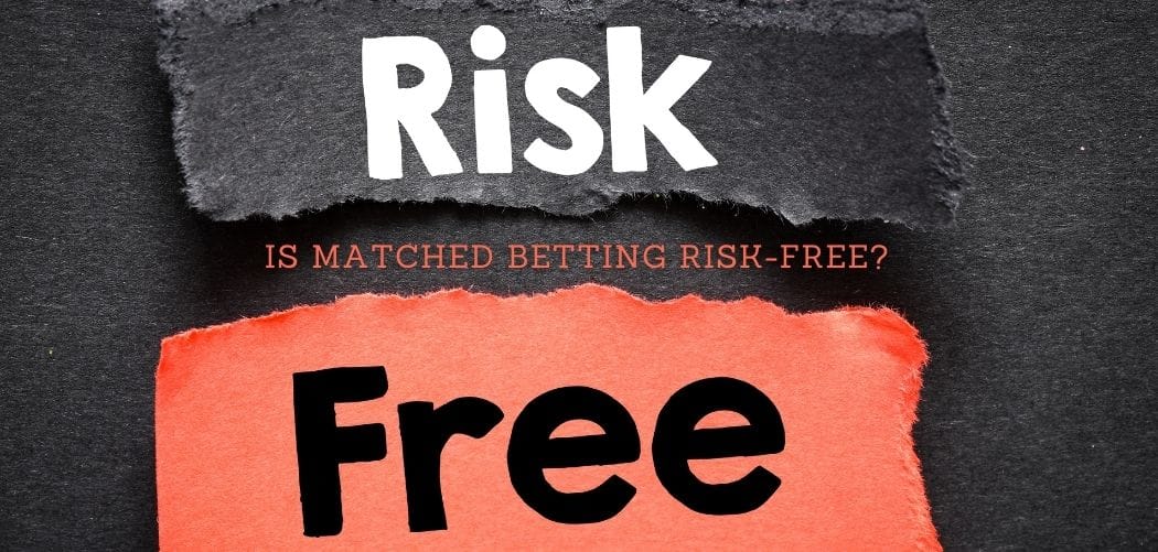 Is Matched Betting Risk-Free