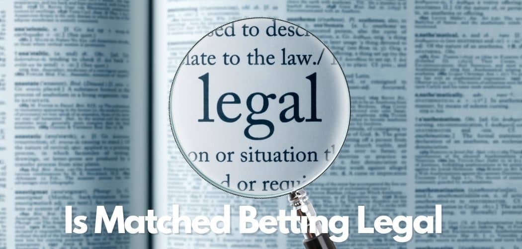 Is Matched Betting Legal