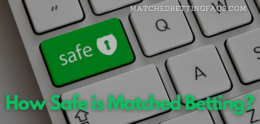 How Safe is Matched Betting