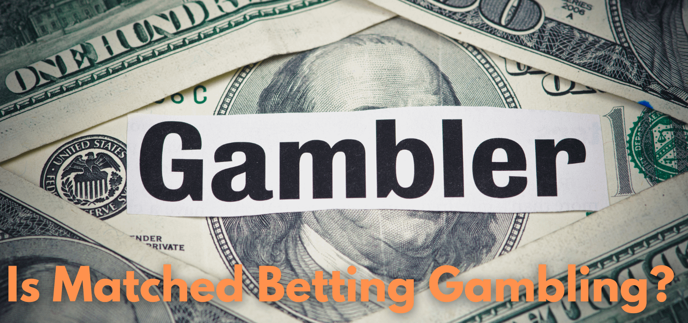 Is Matched Betting Gambling
